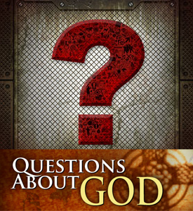 Questions about God